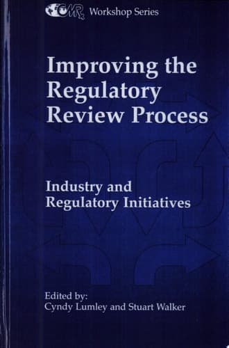Improving the Regulatory Review Process Industry and Regulatory Initiatives