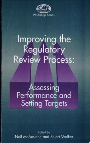 Improving the Regulatory Review Process: Assessing Performance and Setting Targets Assessing Performance and Setting Targets