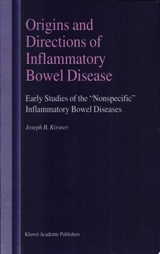 Origins and Directions of Inflammatory Bowel Disease Early Studies of the Nonspecific Inflammatory Bowel Diseases