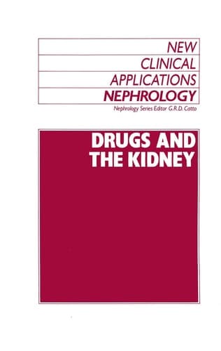 Drugs and the Kidney (New Clinical Applications: Nephrology, 10)