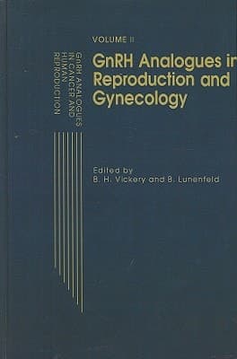 GnRH Analogues in Reproduction and Gynecology: Volume II GnRH Analogues in Cancer and Human Reproduction