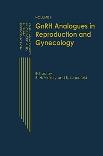 GnRH Analogues in Reproduction and Gynecology: Volume II (Gnrh Analogues in Cancer and Human Reproduction, Vol)