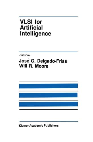 VLSI for Artificial Intelligence (The Springer International Series in Engineering and Computer Science, 68)