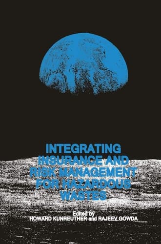 Integrating Insurance and Risk Management for Hazardous Wastes (Developments in Oncology; 59)