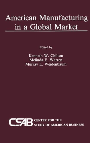 American Manufacturing in a Global Market (Theory and Decision Library.)