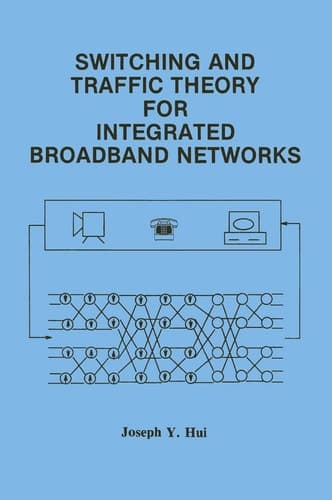 Switching and Traffic Theory for Integrated Broadband Networks