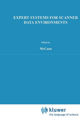 Expert Systems for Scanner Data Environments: The Marketing Workbench Laboratory Experience (International Series in Quantitative Marketing, 3)
