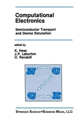 Computational Electronics Semiconductor Transport and Device Simulation