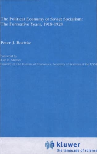 The Political Economy of Soviet Socialism: the Formative Years, 1918-1928