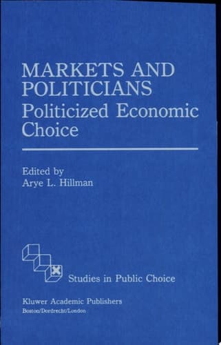 Markets and Politicians Politicized economic choice