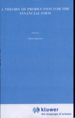 A Theory of Production for the Financial Firm