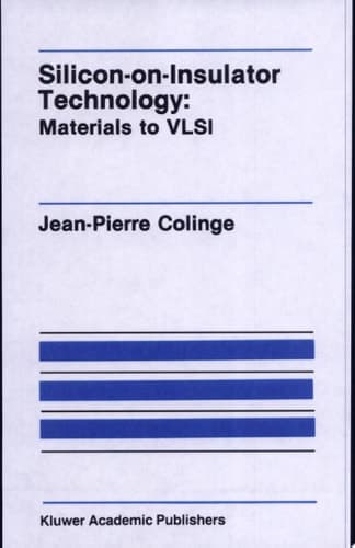 Silicon-on-Insulator Technology Materials to VLSI