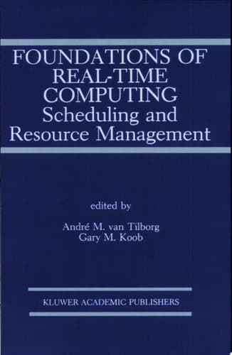 Foundations of Real-Time Computing: Scheduling and Resource Management Scheduling and Resource Management