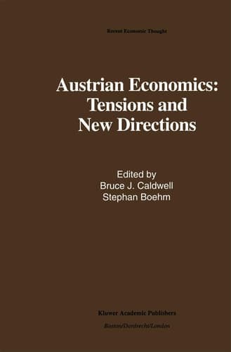 Austrian Economics: Tensions and New Directions (Recent Economic Thought, 30)