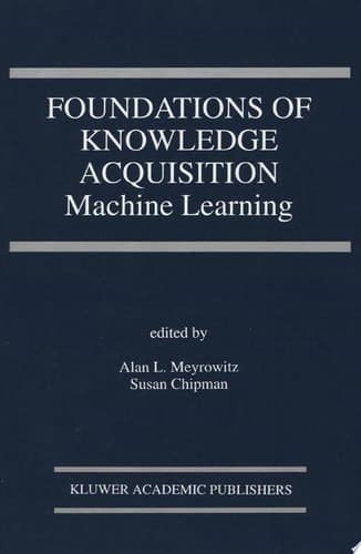 Foundations of Knowledge Acquisition Machine Learning