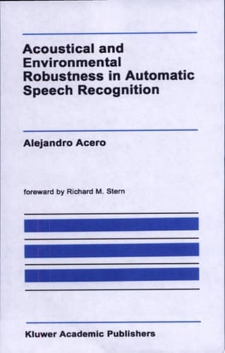 Acoustical and Environmental Robustness in Automatic Speech Recognition