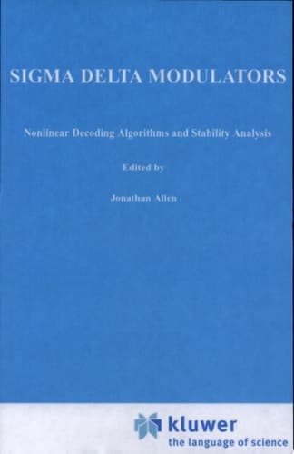 Sigma Delta Modulators Nonlinear Decoding Algorithms and Stability Analysis