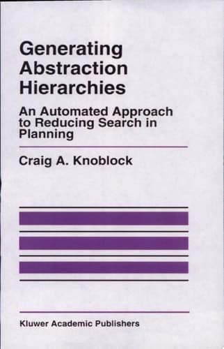 Generating Abstraction Hierarchies An Automated Approach to Reducing Search in Planning