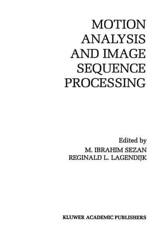 Motion Analysis and Image Sequence Processing (The Springer International Series in Engineering and Computer Science, 220)