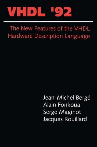 VHDL '92: The New Features of the VHDL Hardware Description Language (The Springer International Series in Engineering and Computer Science)