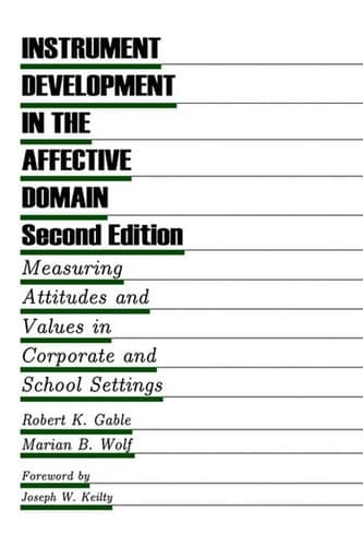 Instrument Development in the Affective Domain Measuring Attitudes and Values in Corporate and School Settings