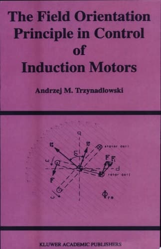 The Field Orientation Principle in Control of Induction Motors