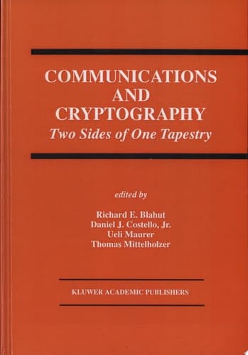 Communications and Cryptography Two Sides of One Tapestry