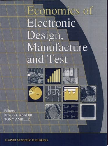 Economics of Electronic Design, Manufacture and Test