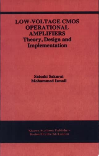 Low-Voltage CMOS Operational Amplifiers Theory, Design and Implementation