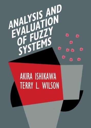 Analysis and Evaluation of Fuzzy Systems (International Series in Intelligent Technologies)