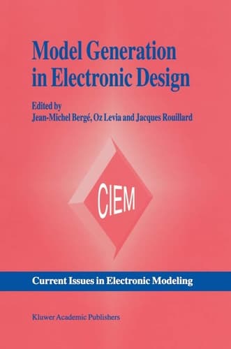Model Generation in Electronic Design (Current Issues in Electronic Modeling, 1)