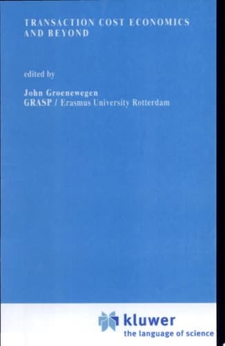 Transaction Cost Economics and Beyond