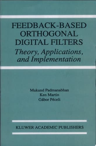 Feedback-Based Orthogonal Digital Filters Theory, Applications, and Implementation