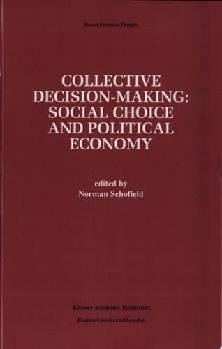 Collective Decision-Making: Social Choice and Political Economy