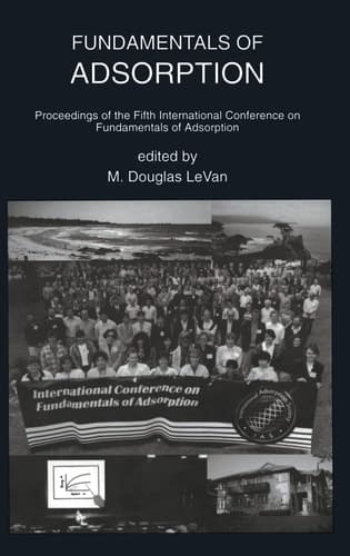 Fundamentals of Adsorption Proceedings of the Fifth International Conference on Fundamentals of Adsorption