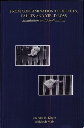 From Contamination to Defects, Faults and Yield Loss Simulation and Applications