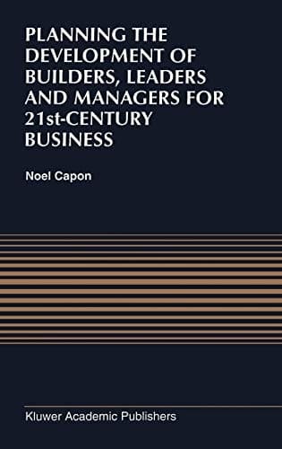 Planning the Development of Builders, Leaders and Managers for 21st-Century Business: Curriculum Review at Columbia Business School