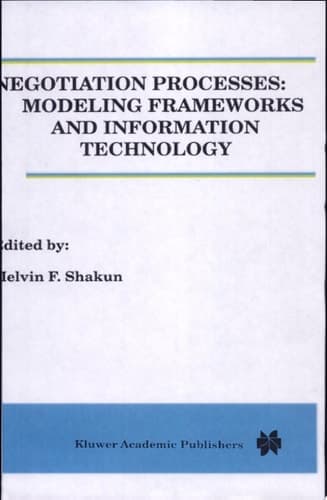 Negotiation Processes: Modeling Frameworks and Information Technology