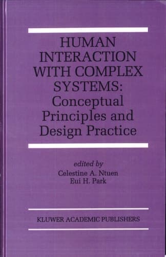 Human Interaction with Complex Systems Conceptual Principles and Design Practice