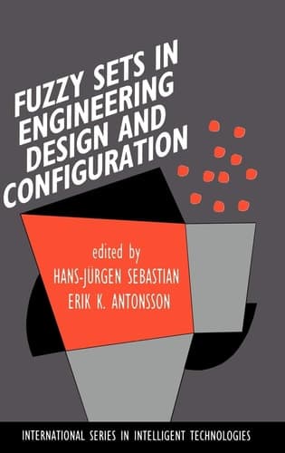 Fuzzy Sets in Engineering Design and Configuration (International Series in Intelligent Technologies, 9)
