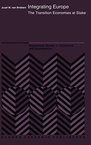 Integrating Europe: The Transition Economies at Stake (International Studies in Economics and Econometrics, 37)