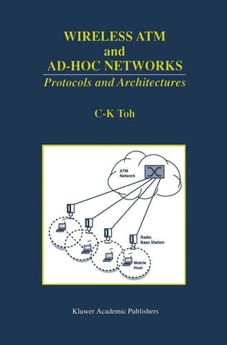 Wireless ATM and Ad-Hoc Networks: Protocols and Architectures