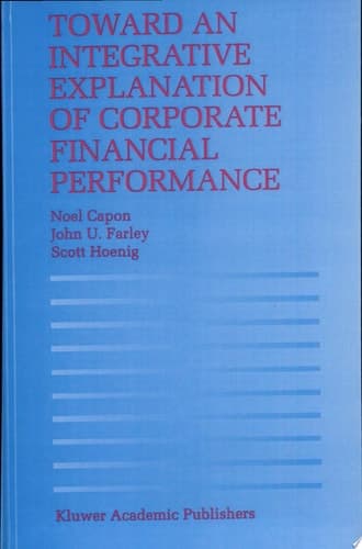 Toward an Integrative Explanation of Corporate Financial Performance