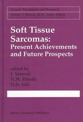 Soft Tissue Sarcomas: Present Achievements and Future Prospects (Cancer Treatment and Research, 91)