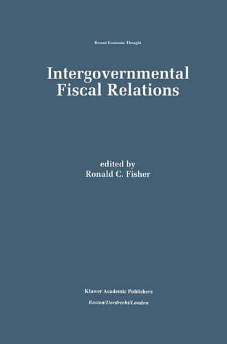 Intergovernmental Fiscal Relations (Recent Economic Thought, 56)