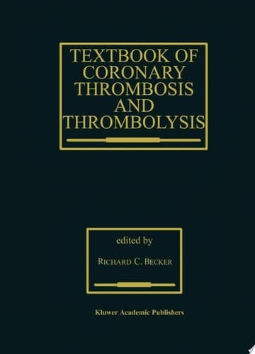 Textbook of Coronary Thrombosis and Thrombolysis