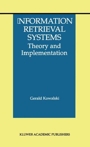 Information Retrieval Systems: Theory and Implementation (The Information Retrieval Series, 1)