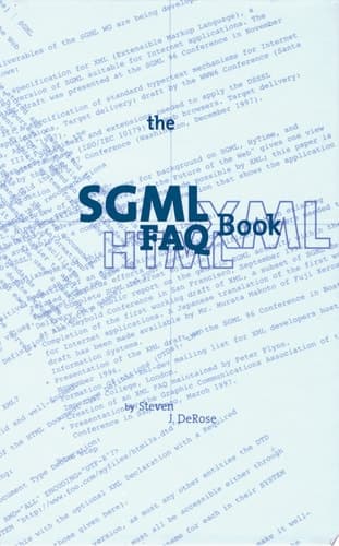 The SGML FAQ Book Understanding the Foundation of HTML and XML