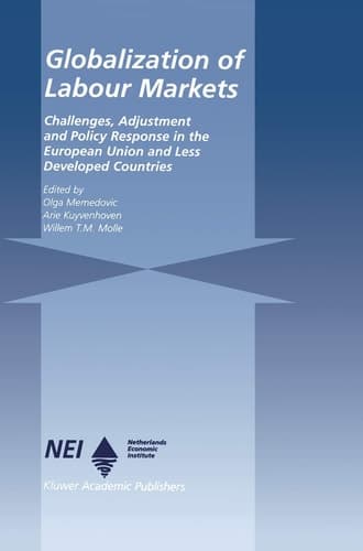 Globalization of Labour Markets Challenges, Adjustment and Policy Response in the EU and LDCs