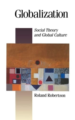 Globalization: Social Theory and Global Culture (Published in association with Theory, Culture & Society)